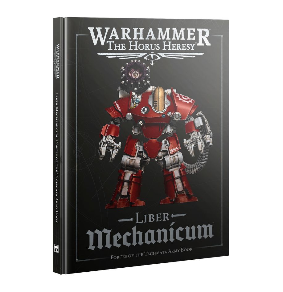 Horus Heresy Age of Darkness Liber Mechanicum: Forces of the Taghmata Army Book