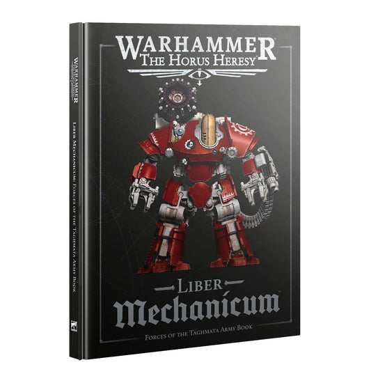 Horus Heresy Age of Darkness Liber Mechanicum: Forces of the Taghmata Army Book