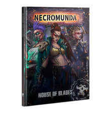 Warhammer 40,000 Necromunda: House of Blades (Hardback)